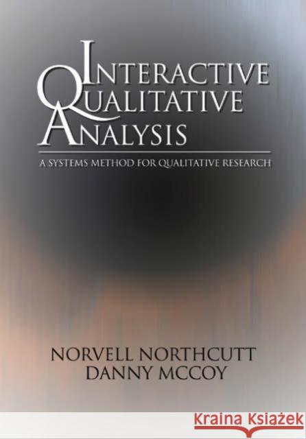 Interactive Qualitative Analysis: A Systems Method for Qualitative Research