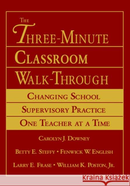 The Three-Minute Classroom Walk-Through: Changing School Supervisory Practice One Teacher at a Time