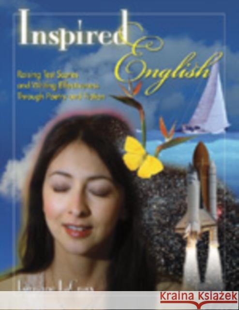 Inspired English: Raising Test Scores and Writing Effectiveness Through Poetry and Fiction