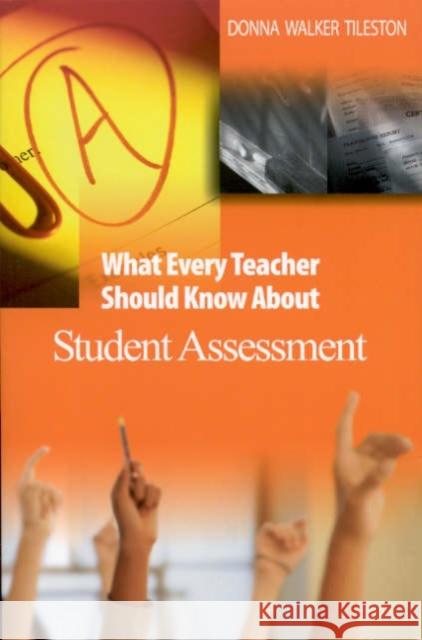 What Every Teacher Should Know about Student Assessment