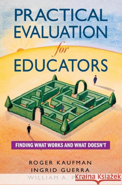 Practical Evaluation for Educators: Finding What Works and What Doesn′t