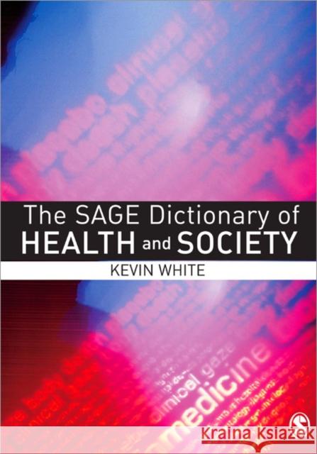 The Sage Dictionary of Health and Society