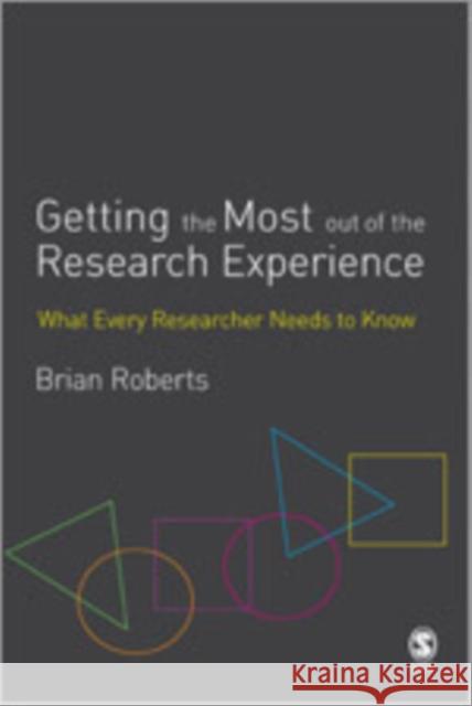 Getting the Most Out of the Research Experience: What Every Researcher Needs to Know