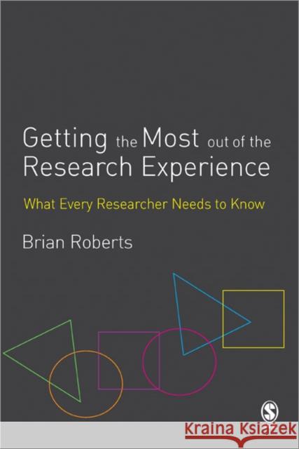 Getting the Most Out of the Research Experience: What Every Researcher Needs to Know