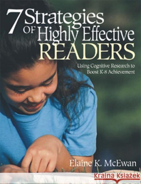 Seven Strategies of Highly Effective Readers: Using Cognitive Research to Boost K-8 Achievement