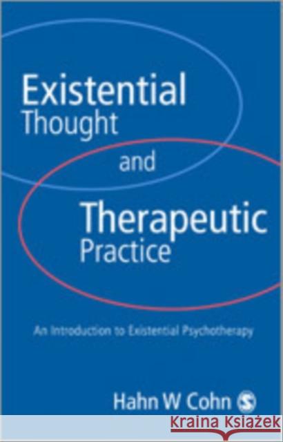 Existential Thought and Therapeutic Practice: An Introduction to Existential Psychotherapy