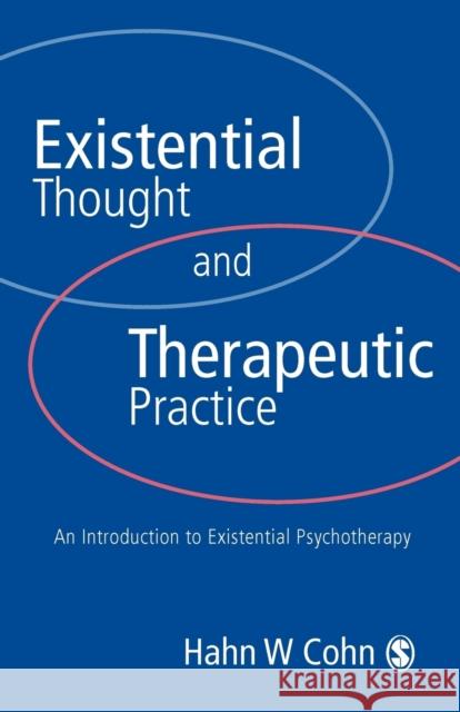 Existential Thought and Therapeutic Practice: An Introduction to Existential Psychotherapy