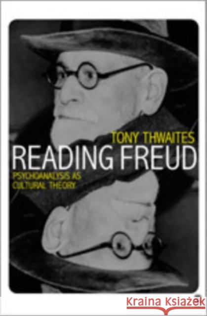 Reading Freud: Psychoanalysis as Cultural Theory