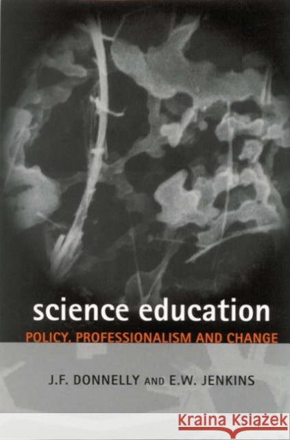 Science Education: Policy, Professionalism and Change