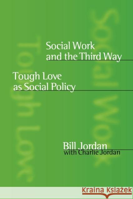 Social Work and the Third Way: Tough Love as Social Policy