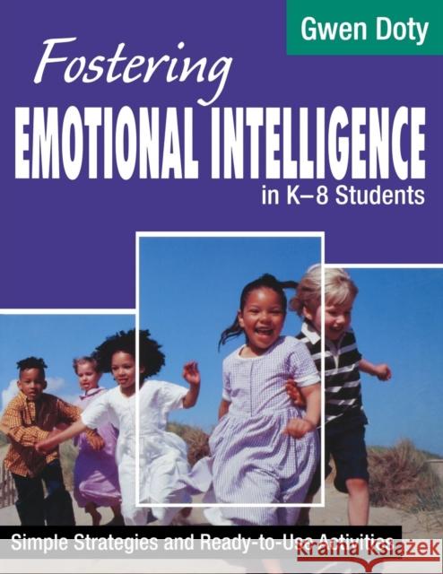 Fostering Emotional Intelligence in K-8 Students: Simple Strategies and Ready-To-Use Activities