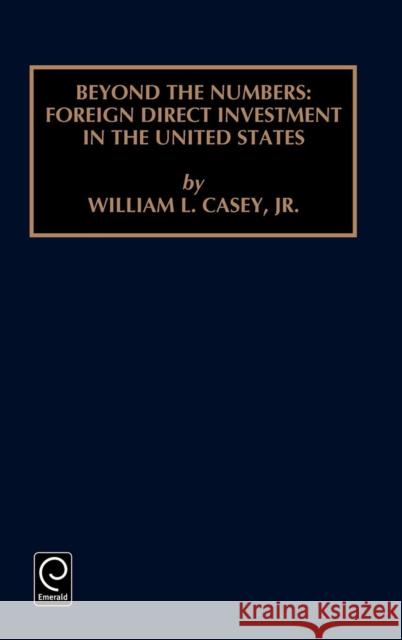 Beyond the Numbers: Foreign Direct Investment in the United States