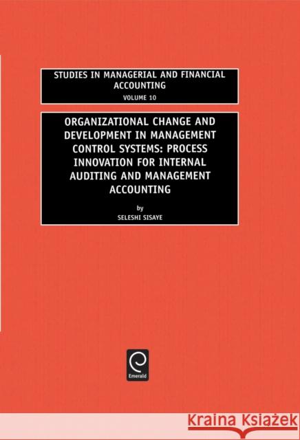 Organizational Change and Development in Management Control Systems: Process Innovation for Internal Auditing and Management Accounting