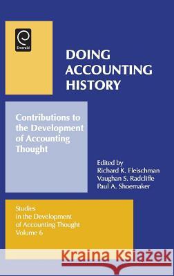 Doing Accounting History: Contributions to the Development of Accounting Thought