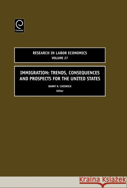 Immigration: Trends, Consequences and Prospects for the United States