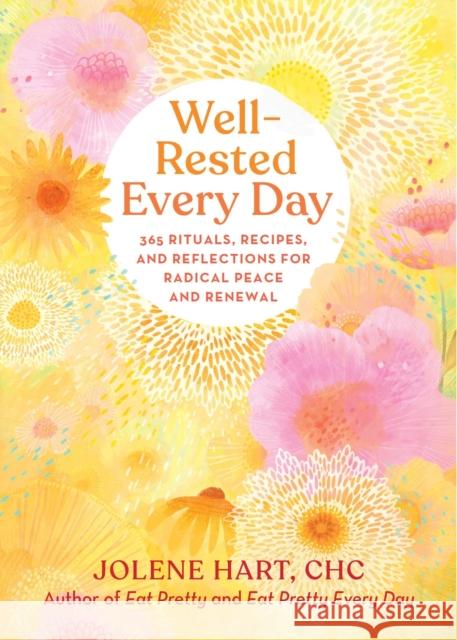 Well-Rested Every Day: 365 Rituals, Recipes, and Reflections for Radical Peace and Renewal