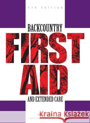 Backcountry First Aid and Extended Care