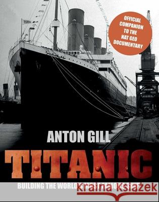 Titanic: Building the World's Most Famous Ship