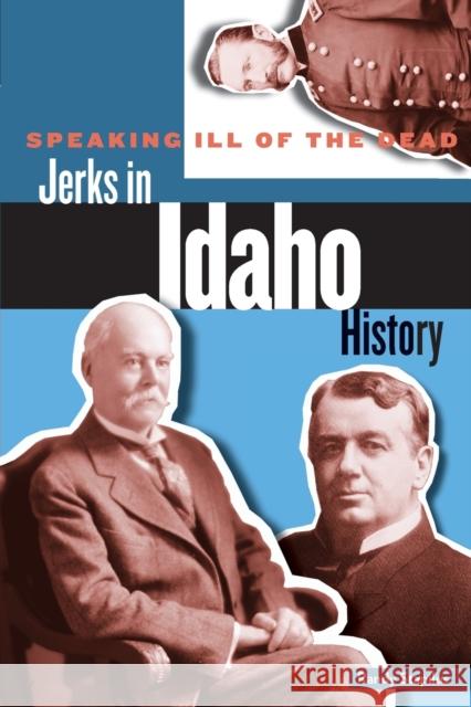 Speaking Ill of the Dead: Jerks in Idaho History