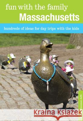 Fun with the Family Massachusetts: Hundreds of Ideas for Day Trips with the Kids