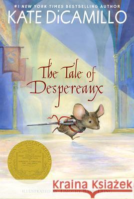 The Tale of Despereaux: Being the Story of a Mouse, a Princess, Some Soup, and a Spool of Thread