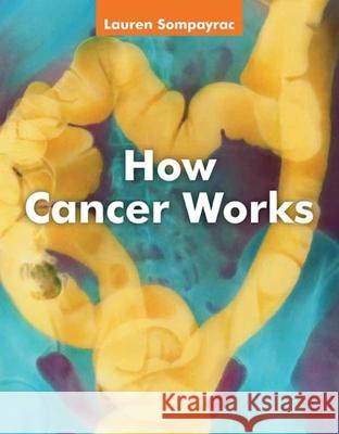 How Cancer Works