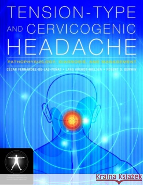 Tension-Type and Cervicogenic Headache: Pathophysiology, Diagnosis, and Management: Pathophysiology, Diagnosis, and Management