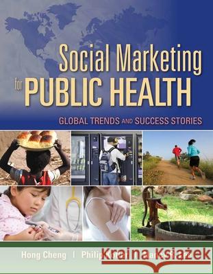 Social Marketing for Public Health: Global Trends and Success Stories: Global Trends and Success Stories