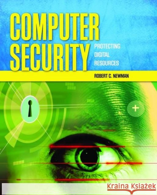 Computer Security: Protecting Digital Resources: Protecting Digital Resources