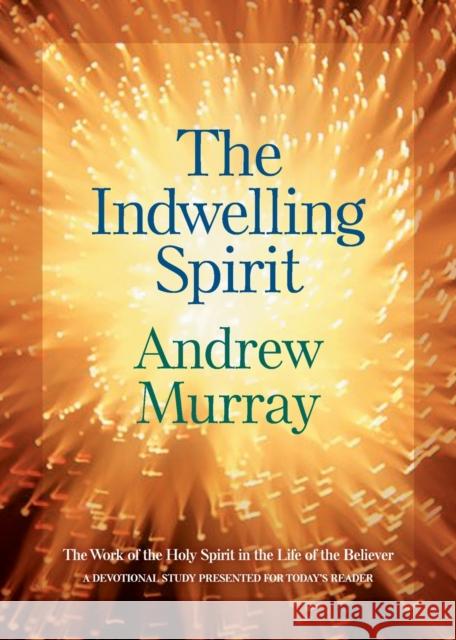 The Indwelling Spirit – The Work of the Holy Spirit in the Life of the Believer