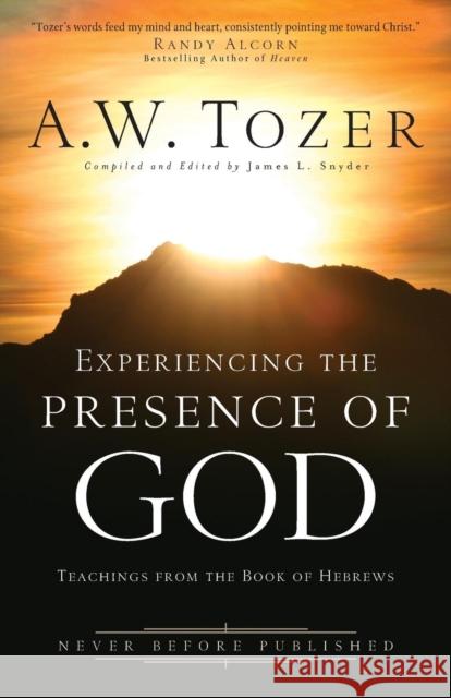 Experiencing the Presence of God – Teachings from the Book of Hebrews