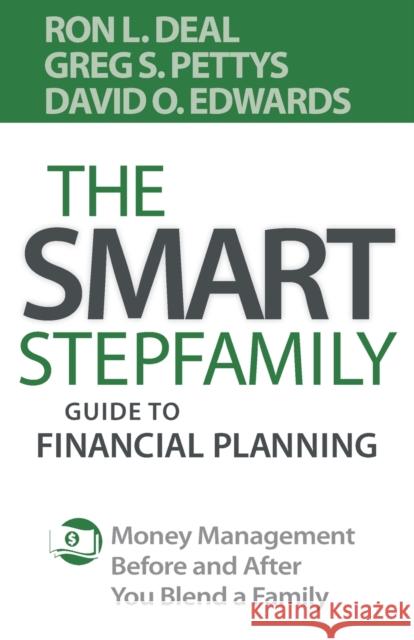 The Smart Stepfamily Guide to Financial Planning: Money Management Before and After You Blend a Family