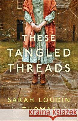 These Tangled Threads: A Novel of Biltmore