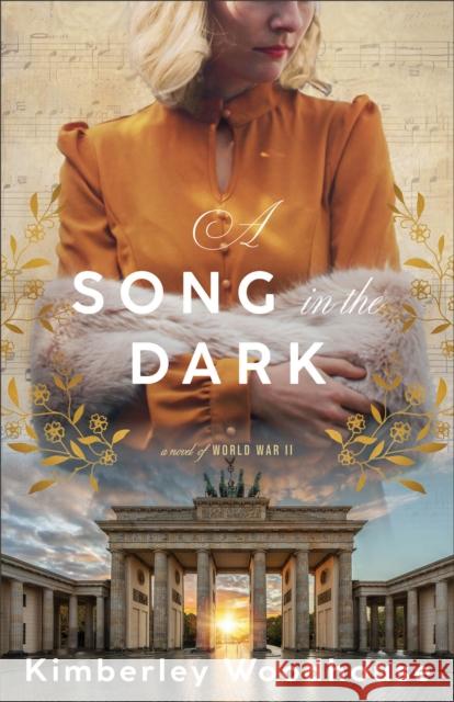 A Song in the Dark: A Novel of World War II