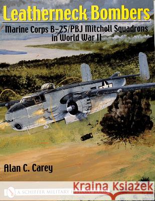 Leatherneck Bombers:: Marine Corps B-25/Pbj Mitchell Squadrons in World War II