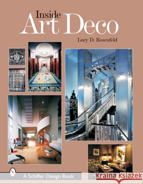 Inside Art Deco: A Pictorial Tour of Deco Interiors from Their Origins to Today