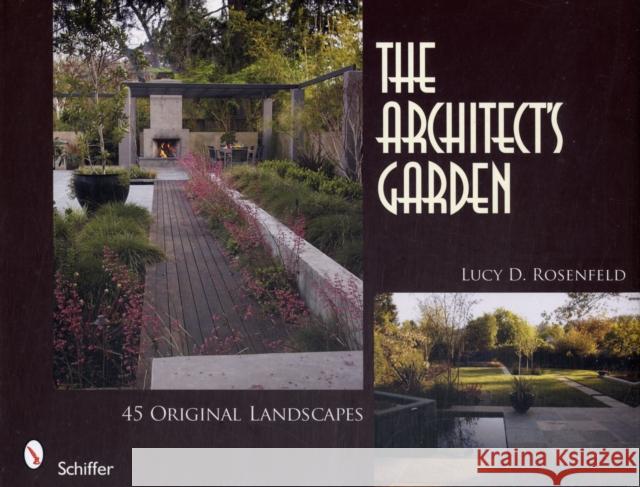 The Architect's Garden: 45 Original Landscapes