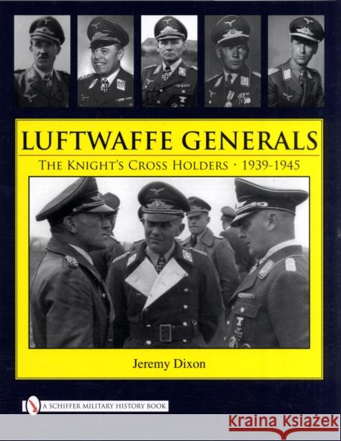 Luftwaffe Generals: The Knight's Cross Holders 1939-1945