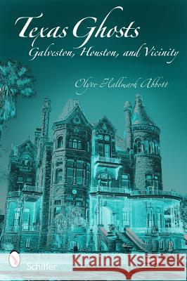 Texas Ghosts: Galveston, Houston, and Vicinity