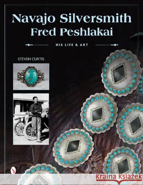 Navajo Silversmith Fred Peshlakai: His Life & Art