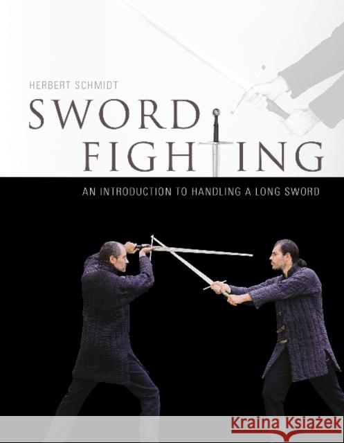 Sword Fighting: An Introduction to Handling a Long Sword