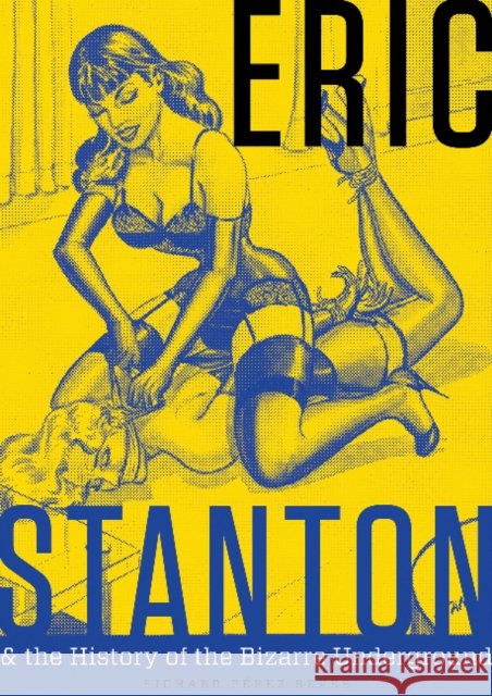 Eric Stanton & the History of the Bizarre Underground
