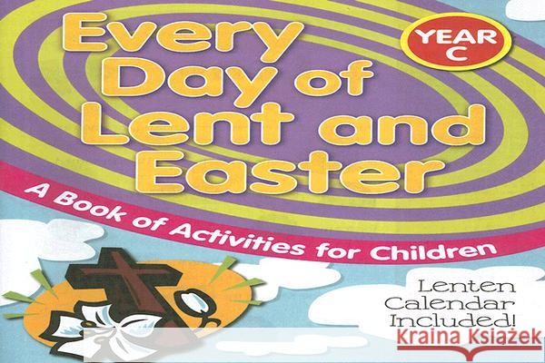 Every Day of Lent and Easter, Year C: A BOK of Activities for Children
