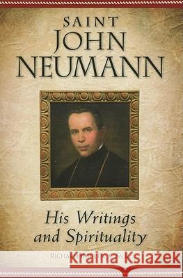 Saint John Neumann: His Writings and Spirituality