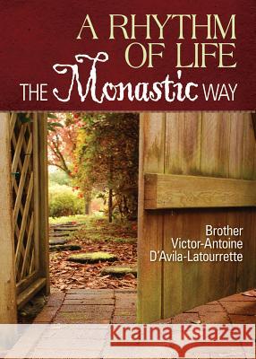 A Rhythm of Life: The Monastic Way