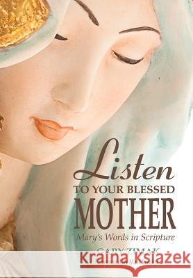 Listen to Your Blessed Mother: Mary's Words in Scripture