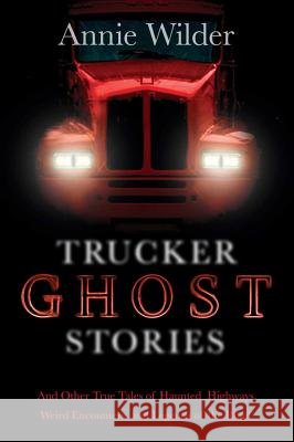 Trucker Ghost Stories