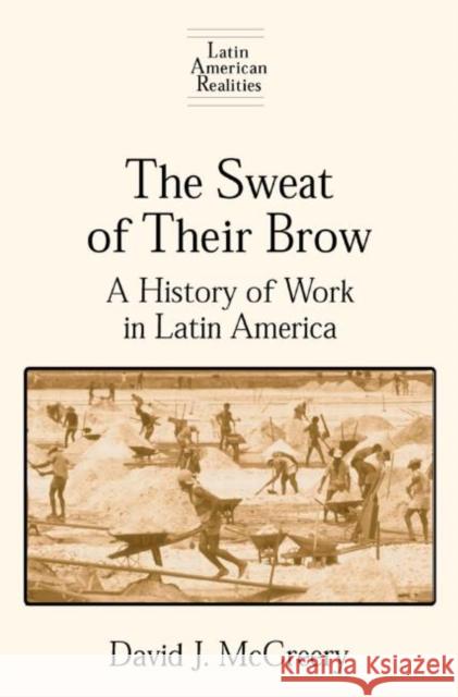 The Sweat of Their Brow: A History of Work in Latin America