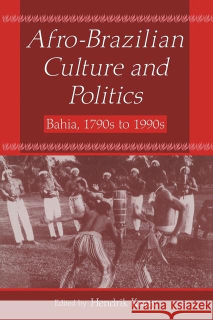 Afro-Brazilian Culture and Politics: Bahia, 1790s-1990s