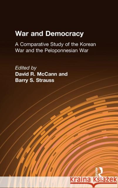 War and Democracy: A Comparative Study of the Korean War and the Peloponnesian War: A Comparative Study of the Korean War and the Peloponnesian War